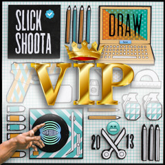 Slick Shoota -  Draw VIP (DRAW VIP EP FREE DL)