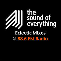 The Sound Of Everything Eclectic Mixes 2013 @ 88.6 Radio FM