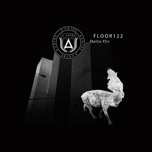 Darlyn Vlys - Floor 122 (AVTR/Santé & Sidney Charles' Warehouse Dub) |AVOTRE|