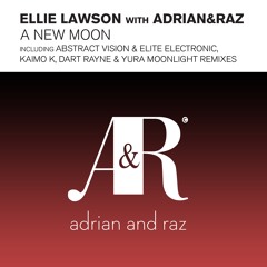 Ellie Lawson With Adrian&Raz - A New Moon (Dart Rayne & Yura Moonlight Remix)