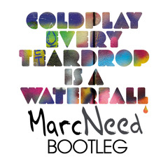 Coldplay - every teardrop (MarcNeed Privat Bootleg) Free Download