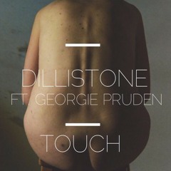 Download: Dillistone Feat. Georgie Pruden - Touch
