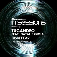 Tucandeo ft Natalie Gioia - Disappear (Xtigma Remix) (2013)