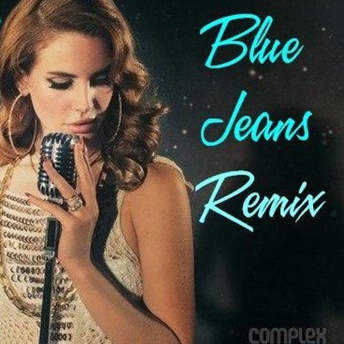 Lana Del Rey–Blue Jeans(Thomas B. Remix)