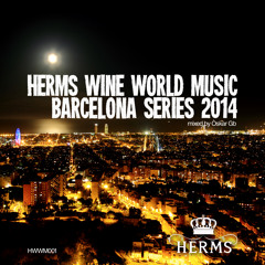 Herms Wine World Music - BARCELONA SERIES 2014 - Mixed By Òskar Gb