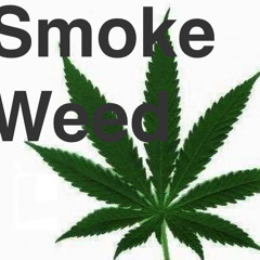 Smoke Weed