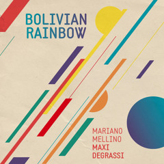 Mariano Mellino & Maxi Degrassi - Bolivian Rainbow (Original Mix)