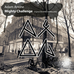 Mighty Challenge (Original Mix) FREE DOWNLOAD!!!