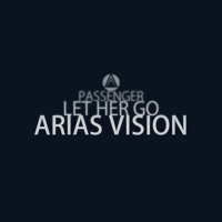 Passenger - Let Her Go (ARIAS Vision)