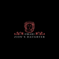 Zion's Daughter(Prod. by Omari)