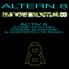 Altern-8  -  Activ-8 (Tommie Sunshine & Gosteffects Remix)
