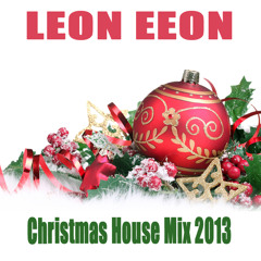 DJ Leon Eeon - Christmas House Mix 2013