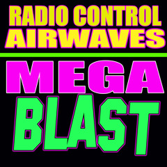 Radio Control - Airwaves (Mega Blast 002) Electro House