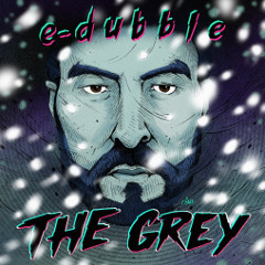 E - Dubble - The Grey (Radio Edit)