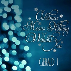 Christmas Means Nothing Without You