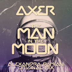 Axer - The Man In The Moon (Alexandra Damiani Original Mix)