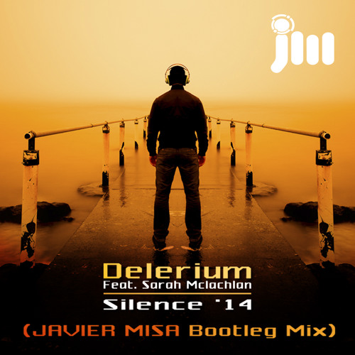 Delerium Feat. Sarah Mclachlan - Silence '14 (JAVIER MISA Bootleg Mix)