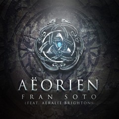 AEORIEN - Fran Soto (Feat. Aeralie Brighton)
