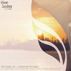 The Noble Six - Sundown In Dubai (Ahmed Romel Remix) [Blue Soho Recordings]