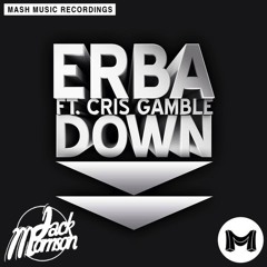 Erba, Cris Gamble - Down (Jack Morrison Remix) [OUT NOW]