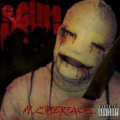 Scum - Mr. Zipperface