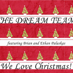 We Love Christmas  ft. Brian and Ethan Palaskas