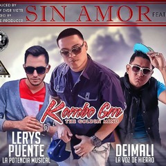 Sin Amor-KOMBO G.M ft DEIMALI & LERYS PUENTE