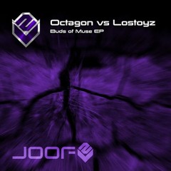 Octagon Vs Lostoyz - Buds of Muse (Out Now On Beatport)