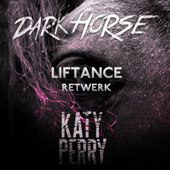 Katy Perry - Dark Horse (Liftance Retwerk) [Free DL]