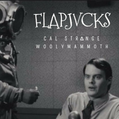 FLAPJVCKS by Woolymammoth X Cal Strange
