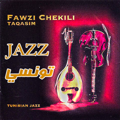 Faouzi Chekili - Malouf Funk - TAQASIM - TUNISIAN JAZZ