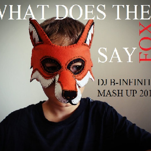 What Does The Fox Say (Mash Up 2k13)