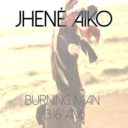 Stream Jhene Aiko Burning Man (316 AM) by Trayvion Kelly Listen