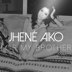 Jhene Aiko - For My Brother