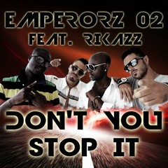 Emperorz 02 feat RikazZ "Don't You Stop It" Way2Play Remix