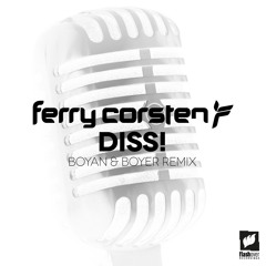 Ferry Corsten - Diss! (Boyan & Boyer Remix) [FREE DOWNLOAD]