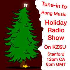 Rong Music Holiday Radio Show KZSU Winter Solstice Marathon