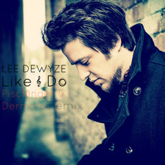 Lee DeWyze - Like I Do (Pischinger & Dermota Remix) FREE DOWNLOAD
