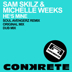 Sam Skils ft Michelle Weeks - He's Mine - Soul Avengerz Remix