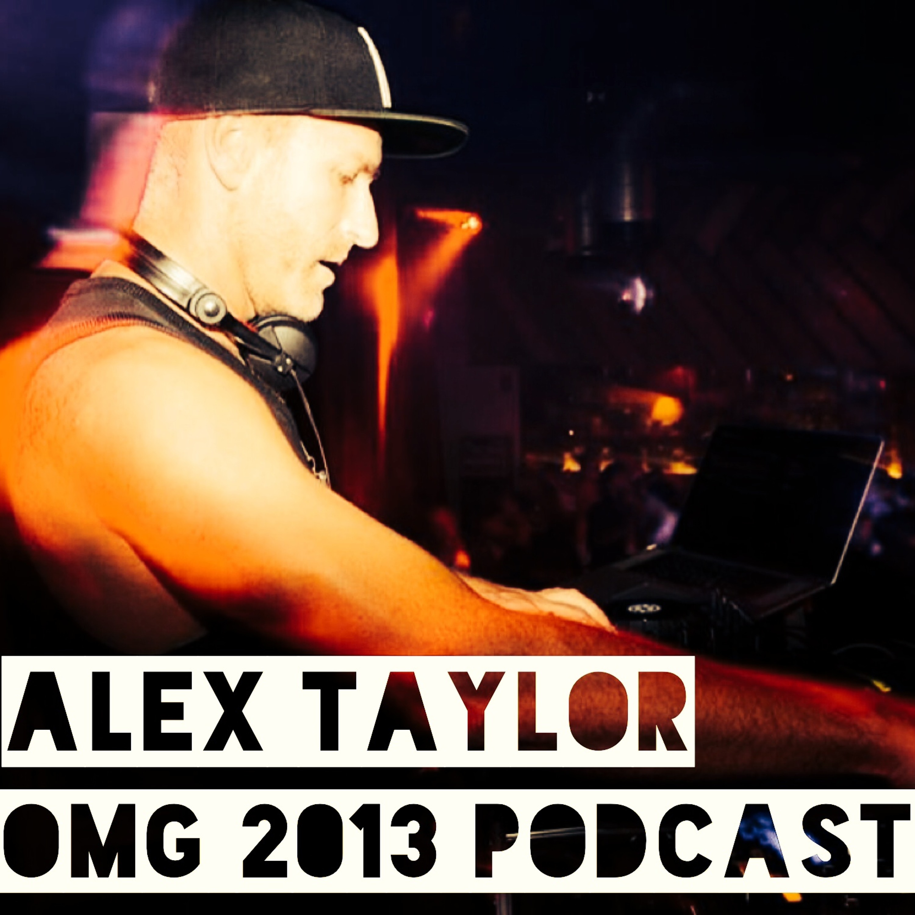 DJ Alex Taylor Podcasts