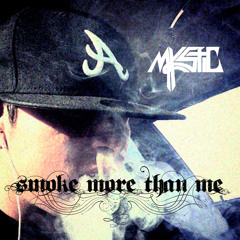 Smoke More Than Me- Single