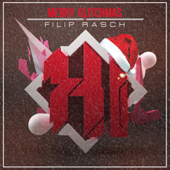 Filip Rasch - Merry Glitchmas (Free 320)