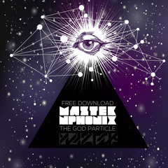 Maztek & NPhonix - The God Particle [FREE DOWNLOAD]