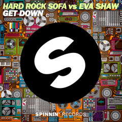 Hard Rock Sofa vs Eva Shaw - Get Down (Original Mix)