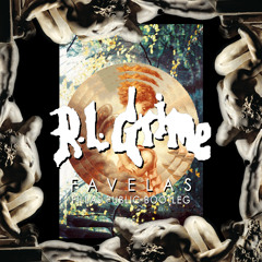 RL GRIME - FAVELAS (Fillas Public Bootleg)