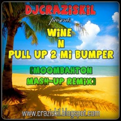 Konshens,J.Capri & Charly Black_-_Wine N Pull Up 2 Mi Bumper[DjCraziSkiL Moombahton Mash-Up Remix]
