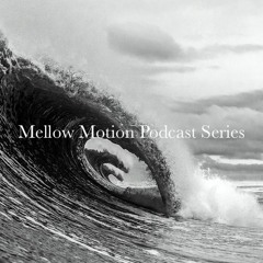 MELLOW MOTION - December Podcast 2013