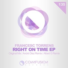 Francesc Torrens - Right On Time (Albert G Remix) [COMFUSION RECORDS]