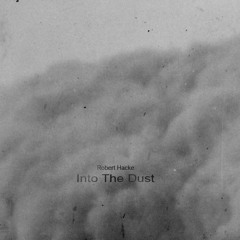Robert Hacke - Into The Dust (Original Mix)