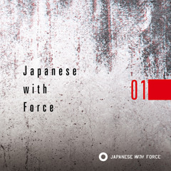 Japanese with Force 01
